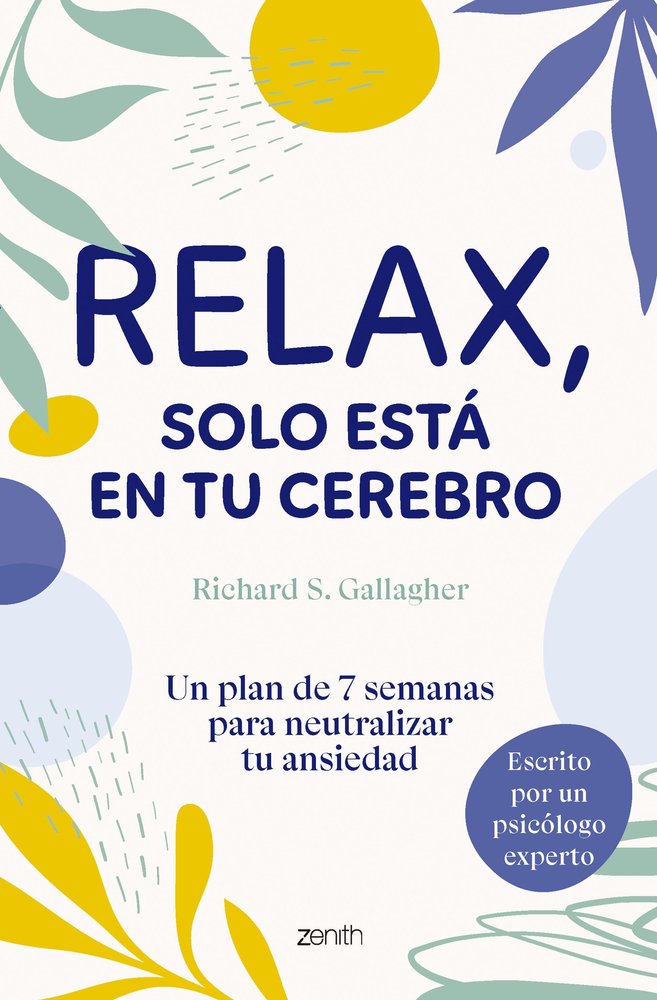 RELAX SOLO ESTA EN TU CEREBRO, de RICHARD S GALLAGHER | portada del libro