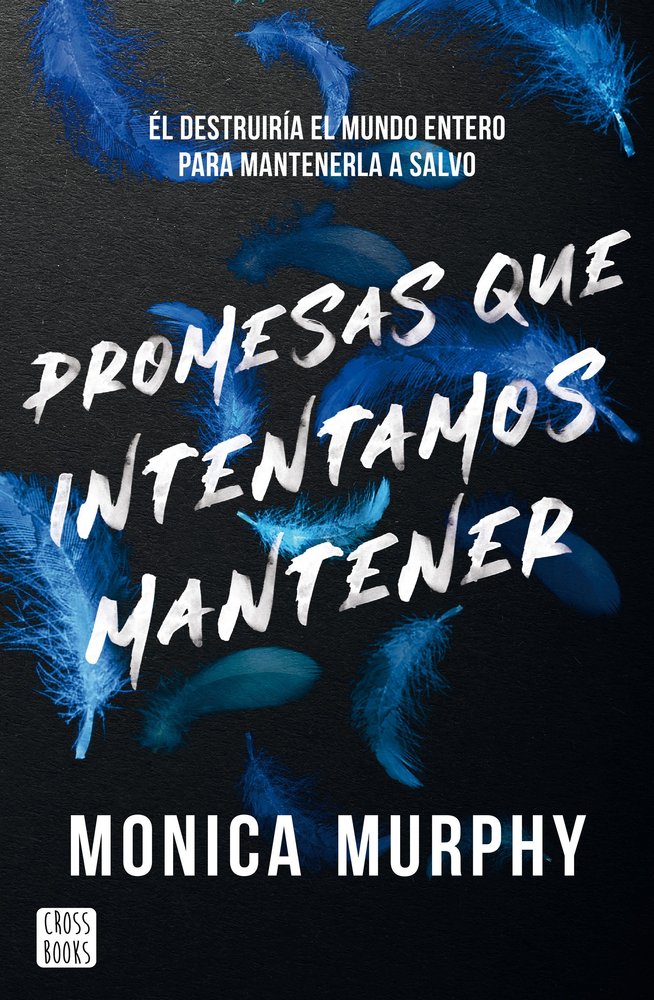 PROMESAS QUE INTENTAMOS MANTENER, de MONICA MURPHY | portada del libro