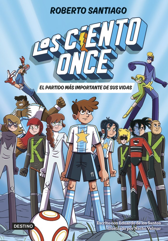 LOS CIENTO ONCE 1 EL PARTIDO MAS IMPORTANTE DE SUS VIDAS, de ROBERTO SANTIAGO | portada del libro
