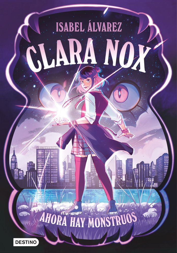 CLARA NOX 1. AHORA HAY MONSTRUOS, de ALVAREZ, ISABEL | portada del libro