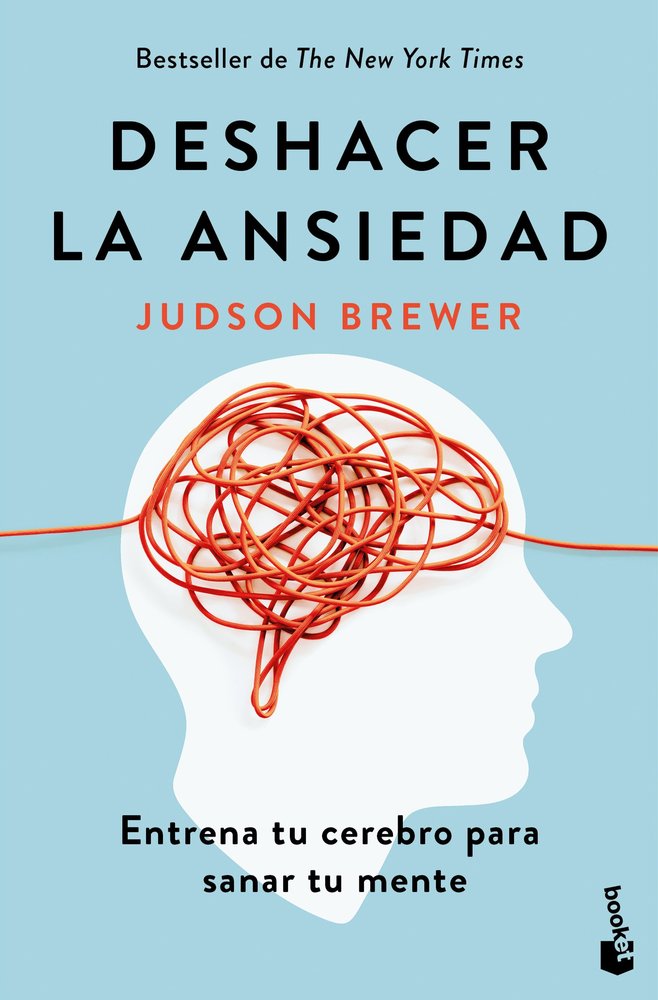 DESHACER LA ANSIEDAD, de JUDSON BREWER | portada del libro