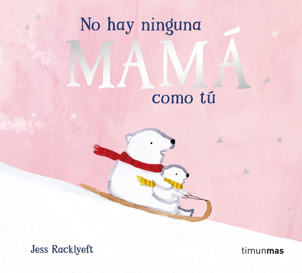 NO HAY NINGUNA MAMA COMO TU, de RACKLYEFT, JESS | portada del libro