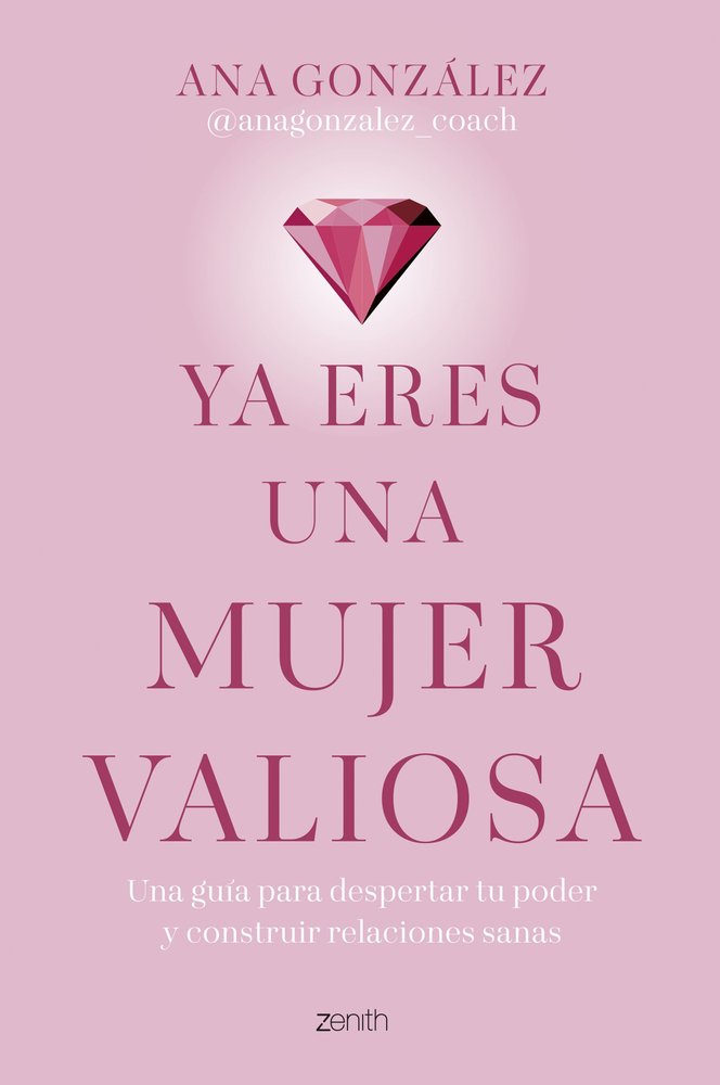YA ERES UNA MUJER VALIOSA, de ANA GONZALEZ @ANAGONZALEZ_COACH | portada del libro