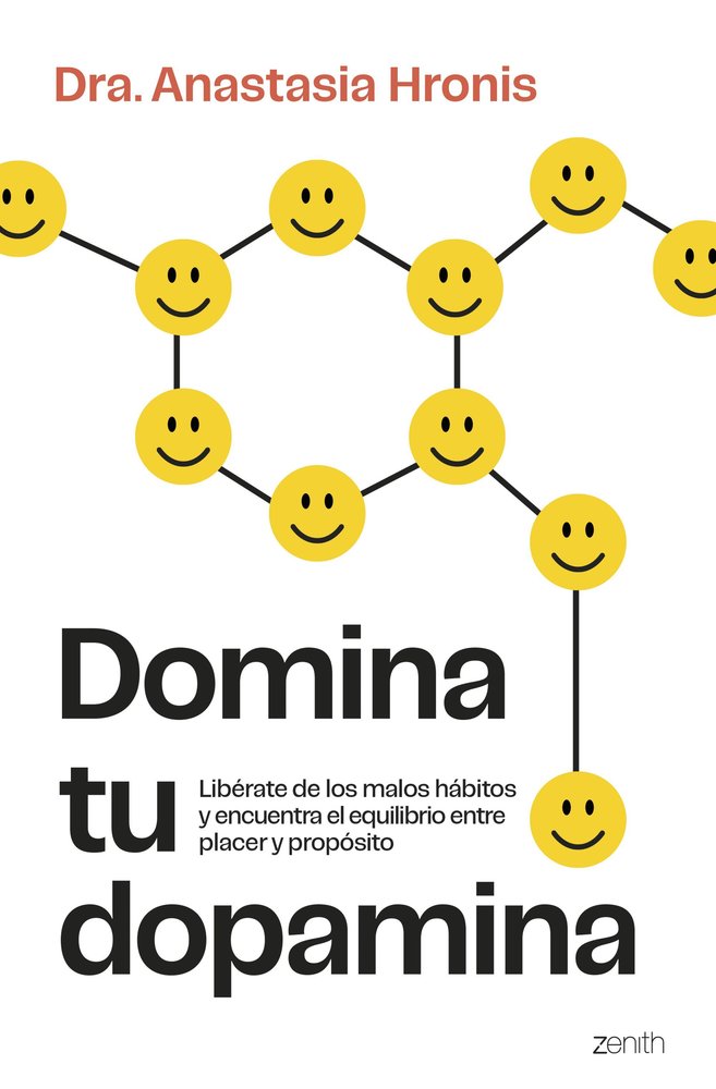 DOMINA TU DOPAMINA, de DRA. ANASTASIA HRONIS, | portada del libro