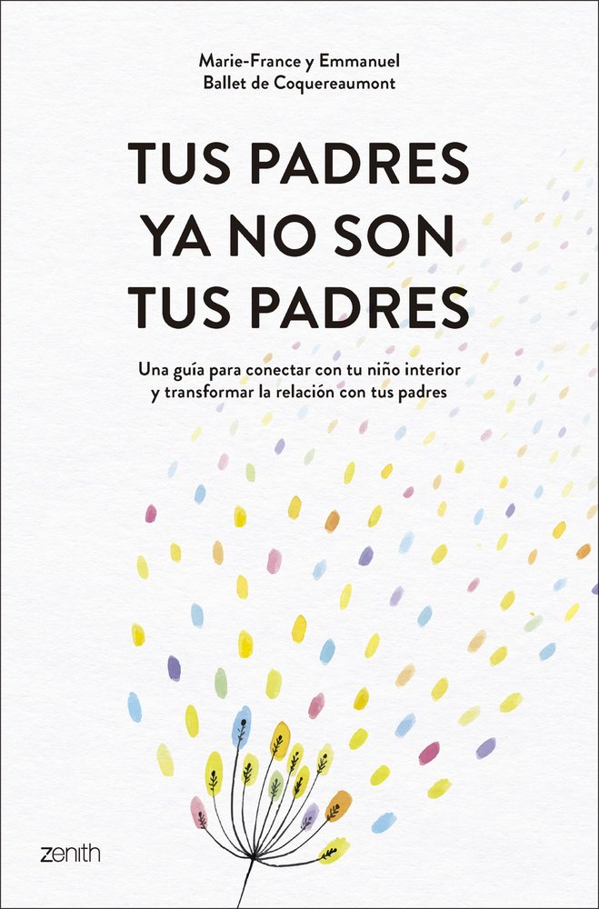 TUS PADRES YA NO SON TUS PADRES, de MARIE-FRANCE BALLET DE COQUEREAUMONT | portada del libro