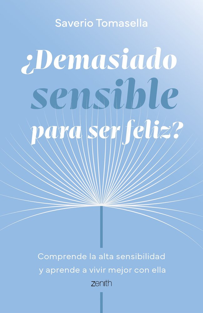 DEMASIADO SENSIBLE PARA SER FELIZ, de SAVERIO TOMASELLA | portada del libro