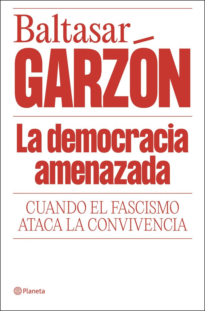 LA DEMOCRACIA AMENAZADA, de BALTASAR GARZON | portada del libro