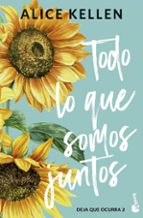 Todo lo que somos juntos (Deja que ocurra, 2), de Alice Kellen | portada del libro