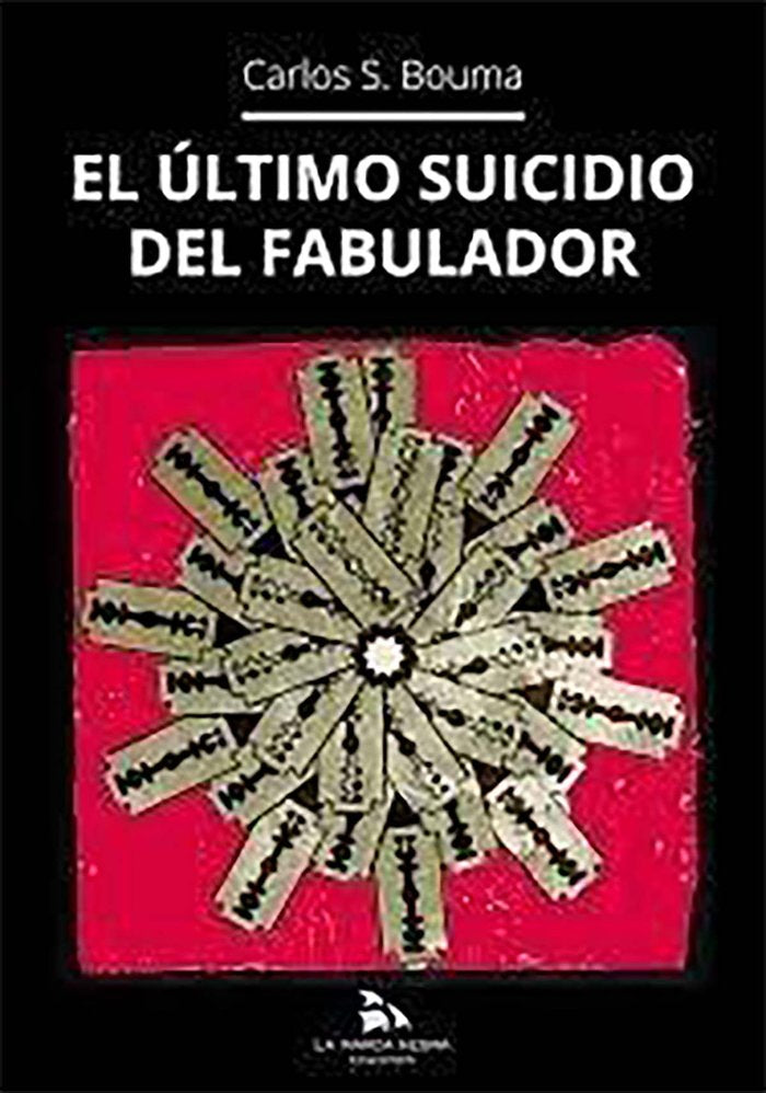 El ultimo suicidio del fabulador, de S. Bouma, Carlos | portada del libro