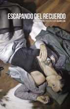 ESCAPANDO DEL RECUERDO, de Benjamín Recacha García | portada del libro