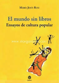 EL MUNDO SIN LIBROS, de RUIZ FERNANDEZ, MARIA JESUS | portada del libro
