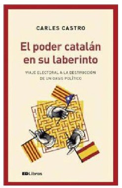 El poder catalán en su laberinto, de CASTRO SANZ | portada del libro