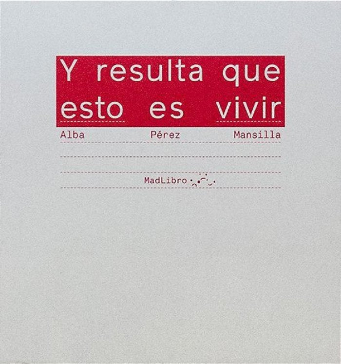 Y RESULTA QUE ESTO ES VIVIR, de Pérez Mansilla, Alba | portada del libro