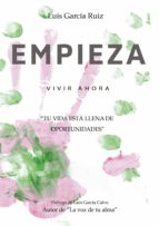 Empieza vivir ahora, de LUIS GARCIA RUIZ | portada del libro