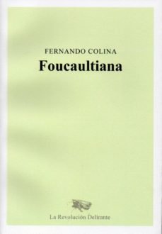FOUCAULTIANA, de COLINA,FERNANDO | portada del libro