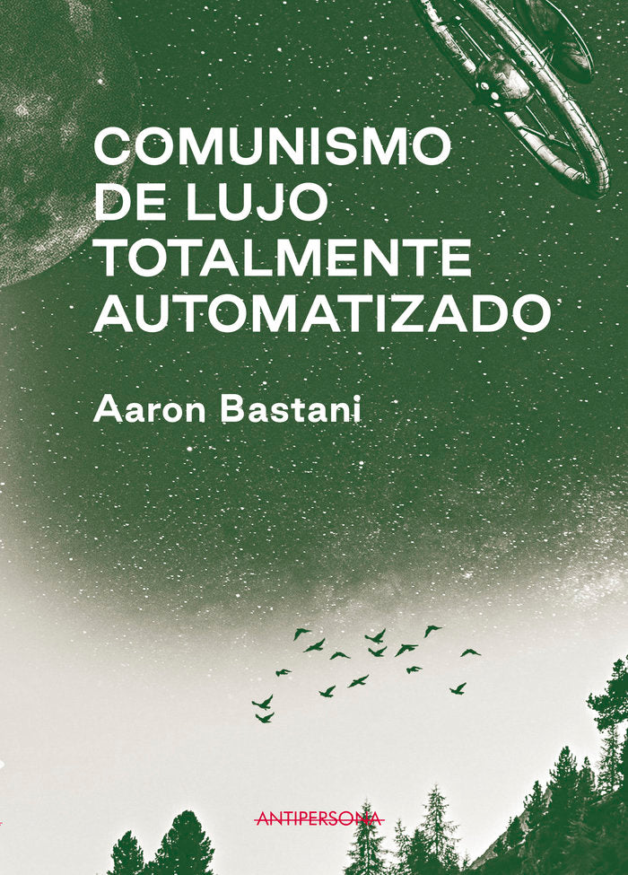 Comunismo de lujo totalmente automatizado, de Bastani, Aaron | portada del libro