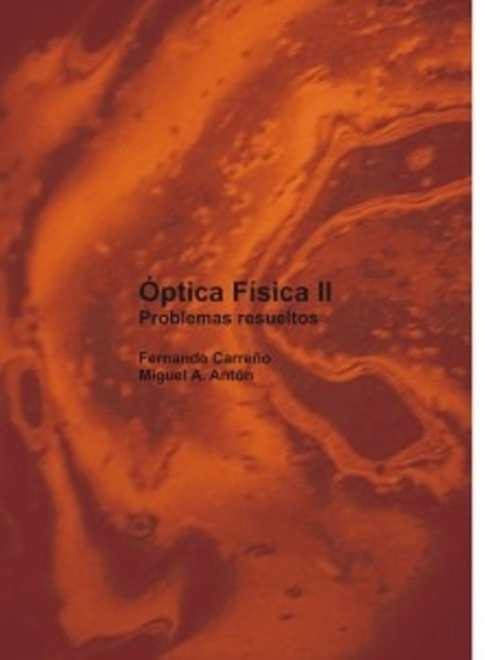 OPTICA FISICA II. Problemas resueltos, de Carreño Sánchez, Fernando | portada del libro