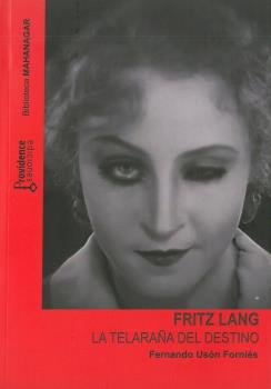 FRITZ LANG. LA TELARAÑA DEL DESTINO, de USON FORNIES, FERNANDO | portada del libro