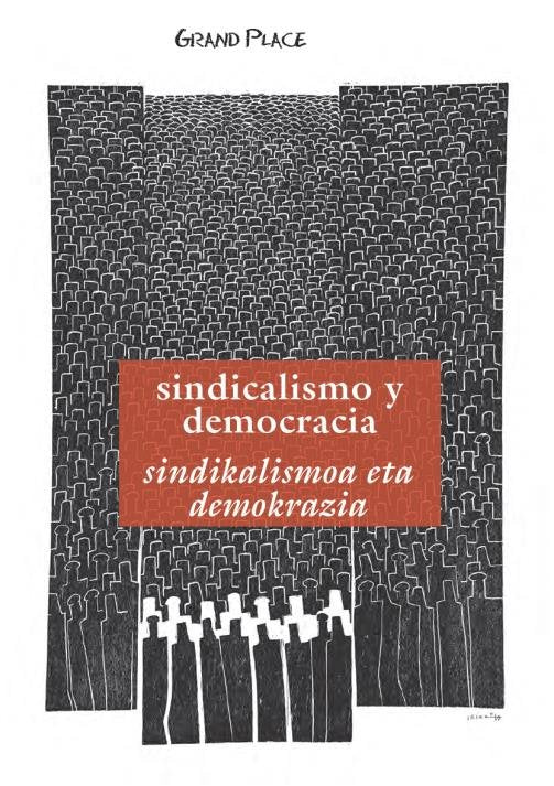 GRAND PLACE: SINDICALISMO Y DEMOCRACIA / SINDIKALISMOA ETA DEMOKRAZIA, de VARIOS AUTORES | portada del libro