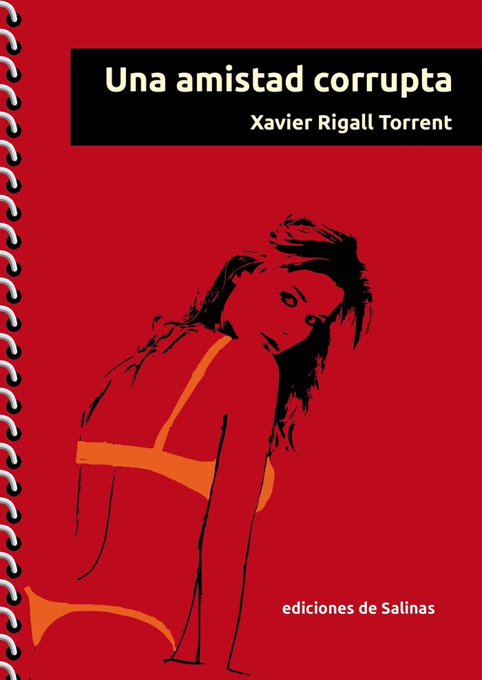 UNA AMISTAD CORRUPTA, de RIGALL TORRENT, XAVIER | portada del libro