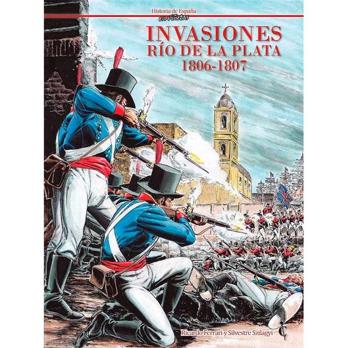 INVASIONES. RIO DE LA PLATA 1806-1807, de SZILAGYI,SILVESTRE | portada del libro