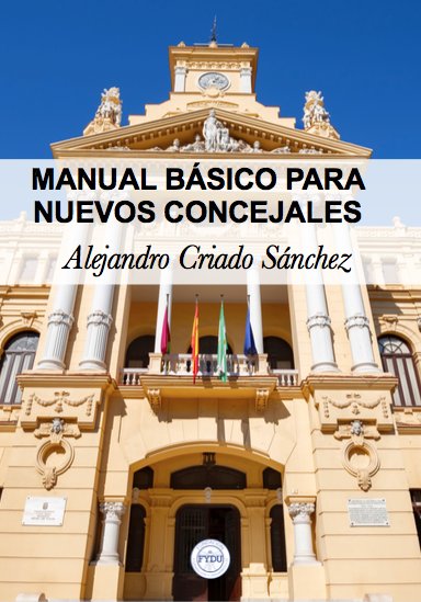 MANUAL BASICO PARA NUEVOS CONCEJALES, de CRIADO SANCHEZ, ALEJANDRO | portada del libro