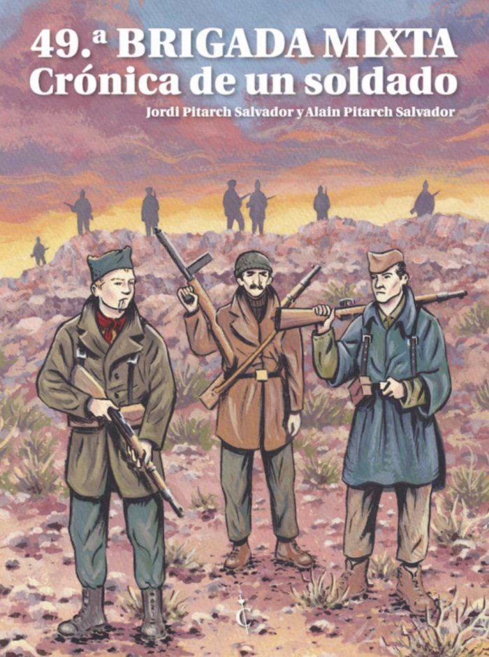 49ª BRIGADA MIXTA. CRONICA DE UN SOLDADO, de PITRACH SALVADOR, JORDI | portada del libro