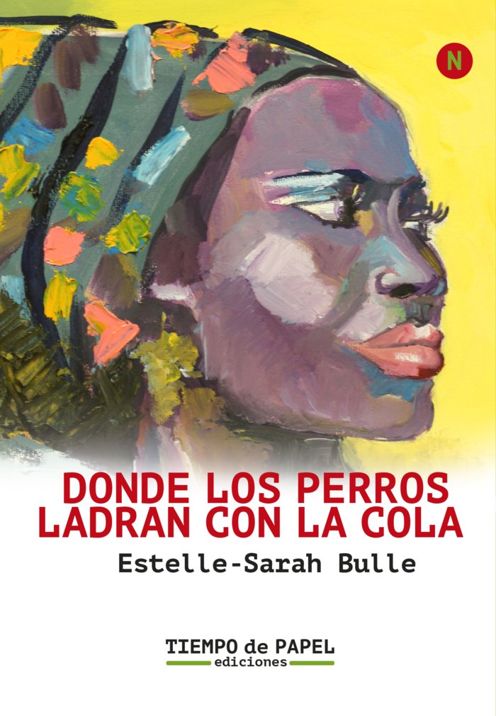 DONDE LOS PERROS LADRAN CON LA COLA, de Bulle, Estelle-Sarah | portada del libro