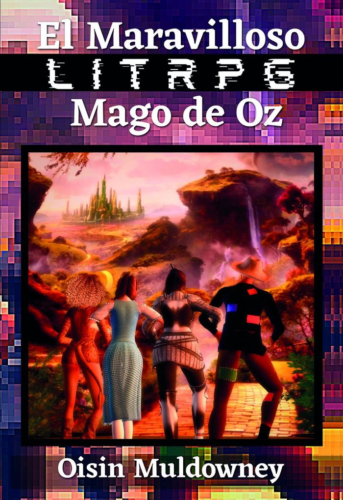 EL MARAVILLOSO LITRPG MAGO DE OZ, de MULDOWNEY, OISIN | portada del libro