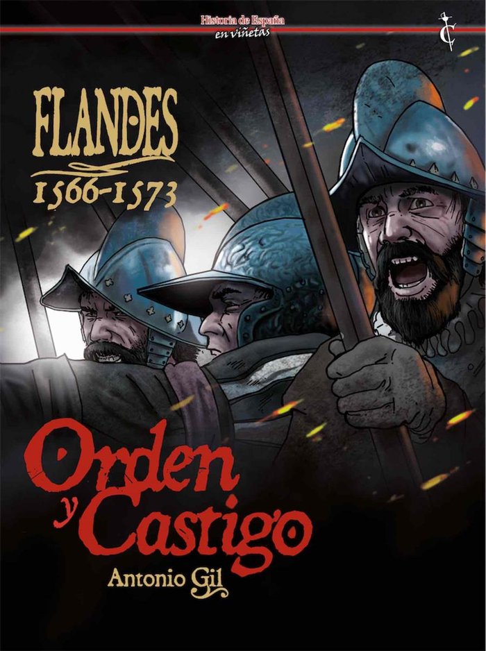 FLANDES 1566 1573 ORDEN Y CASTIGO, de ANTONIO GIL | portada del libro