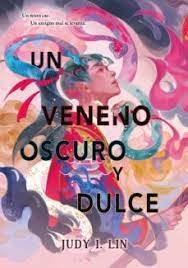 UN VENENO OSCURO Y DULCE, de LIN, JUDY I. | portada del libro