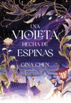 UNA VIOLETA HECHA DE ESPINAS, de GINA CHEN | portada del libro