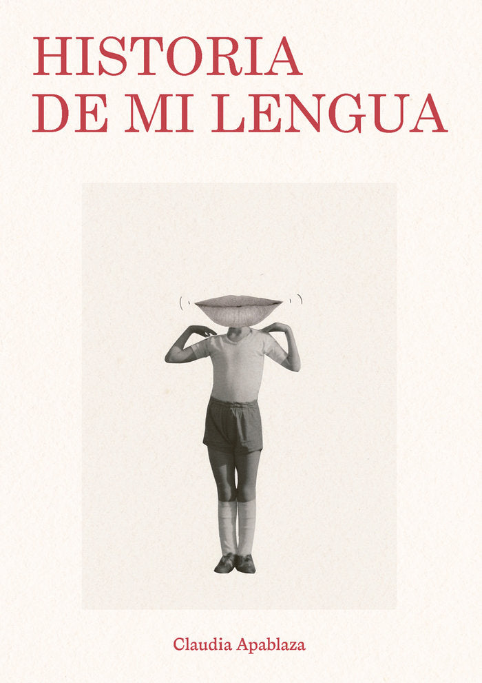 HISTORIA DE MI LENGUA, de APABLAZA, CLAUDIA | portada del libro