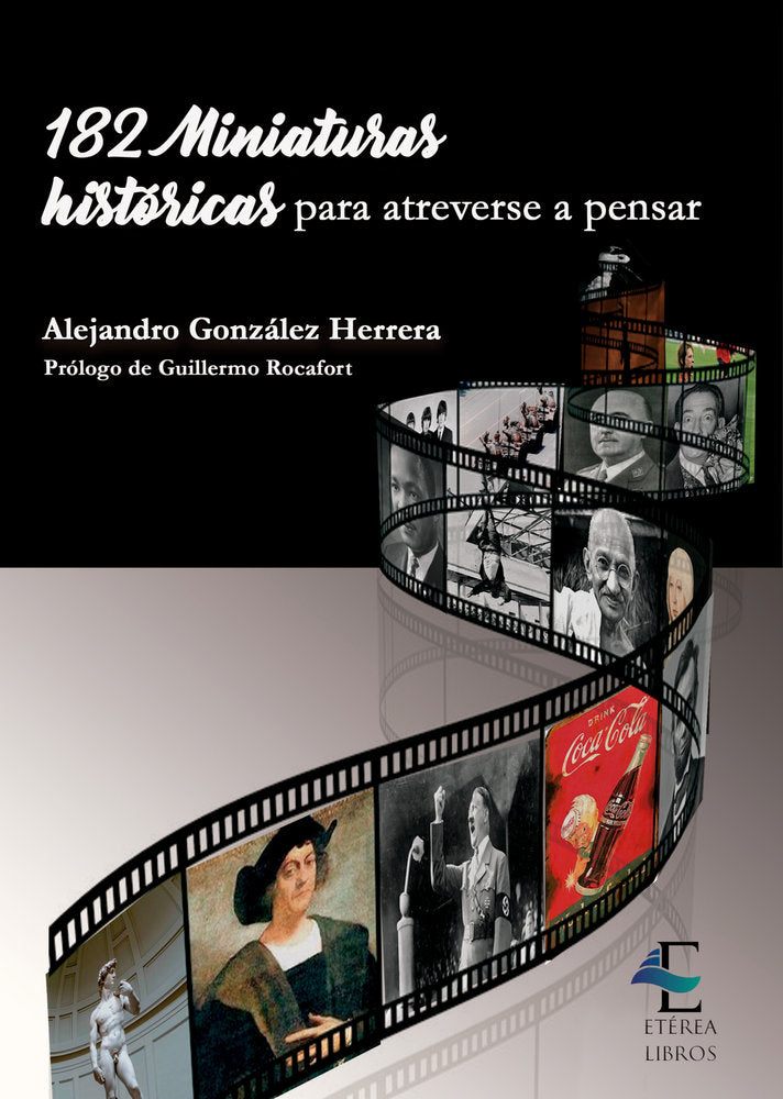 182 Miniaturas históricas para atreverse a pensar, de González Herrera, Alejandro | portada del libro