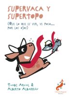 SUPERVACA Y SUPERTOPO, de Txabi Arnal | portada del libro