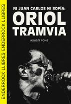 NI JUAN CARLOS NI SOFIA ORIOL TRAMVIA, de Agustí Pons | portada del libro