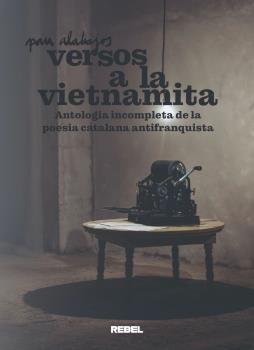 VERSOS A LA VIETNAMITA, de ALABAJOS FERRER, PAU | portada del libro