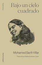 Bajo un cielo cuadrado, de MOHAMMED SERIFI VILLAR | portada del libro