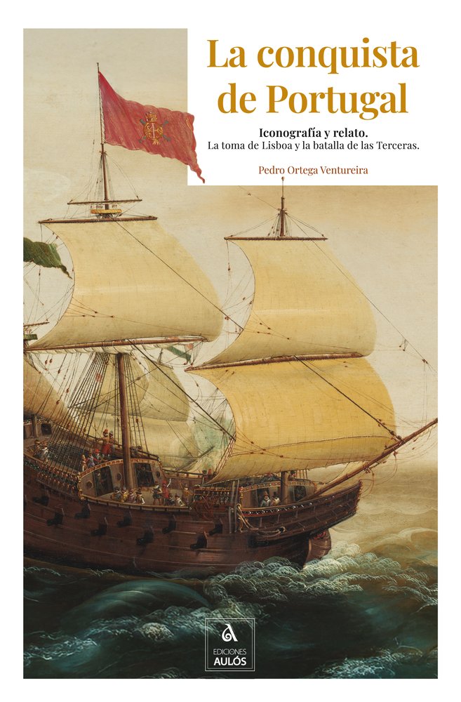 La conquista de Portugal, de Ortega, Pedro | portada del libro