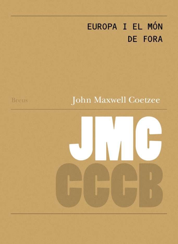 EUROPA I EL MON DE FORA/ EUROPE AND THE OUTSIDE WORLD, de COETZEE, JOHN MAXWELL | portada del libro
