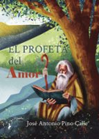 El profeta del amor, de JOSE ANTONIO PINO CALLE | portada del libro