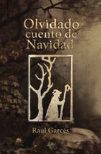 Olvidado cuento de Navidad, de RAUL GARCES GONZALEZ | portada del libro