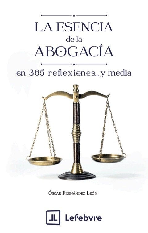 La esencia de la abogacia en 365 reflexiones y media, de Fernández León | portada del libro