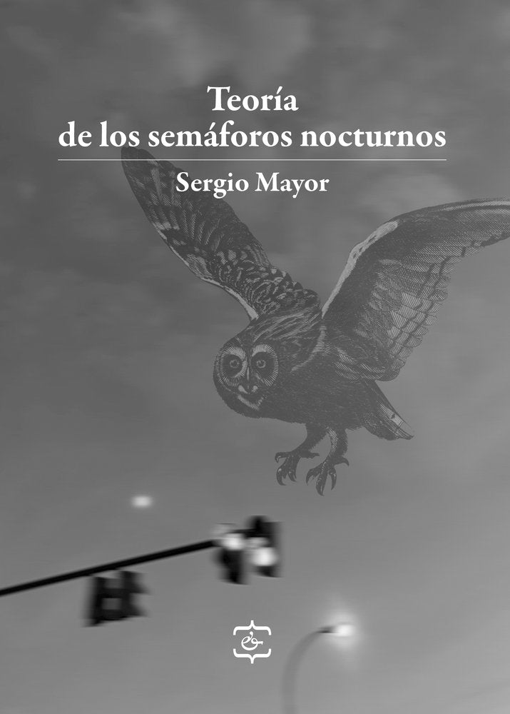 TEORÍA DE LOS SEMÁFOROS NOCTURNOS, de Mayor, Sergio | portada del libro