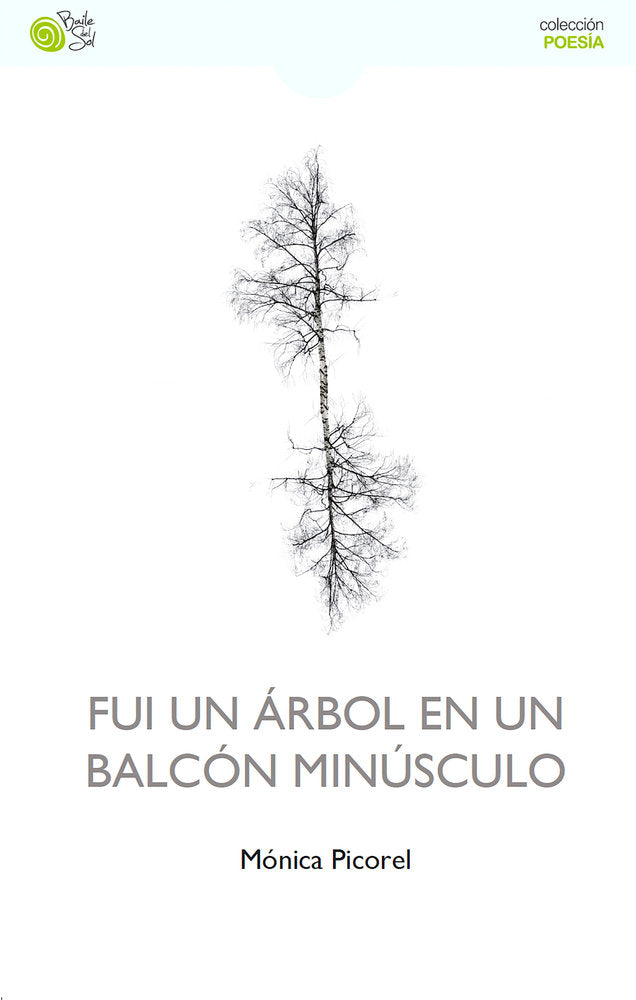 FUI UN ÁRBOL EN UN BALCÓN MINÚSCULO, de Picorel, Mónica | portada del libro