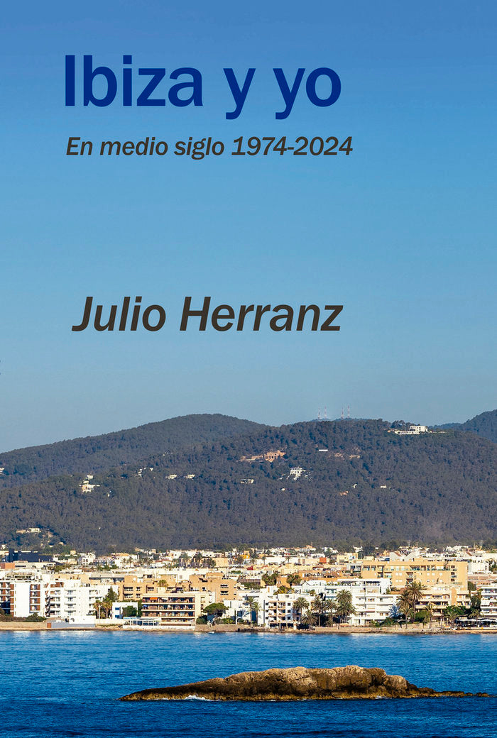 IBIZA Y YO, de HERRANZ, JULIO | portada del libro