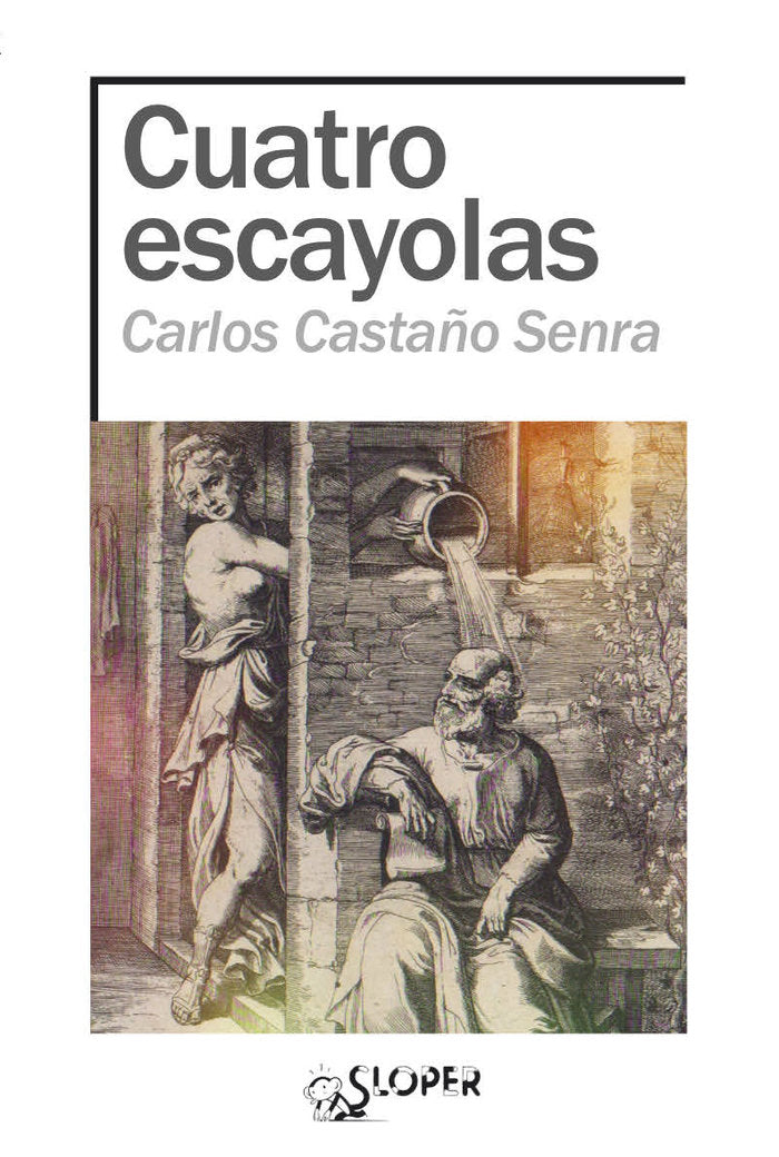 CUATRO ESCAYOLAS, de CASTAÑO SENRA, CARLOS | portada del libro