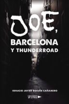 Joe, Barcelona y ThunderRoad, de IGNACIO JAVIER BOISAN CAÑAMERO | portada del libro