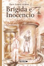 BRÍGIDA E INOCENCIO, de PACO LOPEZ ARMAS | portada del libro