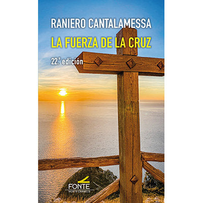 FUERZA DE LA CRUZ, LA. (22ª ED.), de CANTALAMESSA, R. | portada del libro